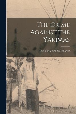 bokomslag Crime Against the Yakimas