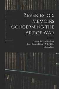 bokomslag Reveries, or, Memoirs Concerning the art of War