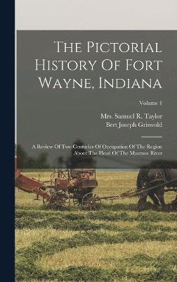 bokomslag Pictorial History Of Fort Wayne, Indiana