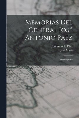 José Antonio Páez, José Martí - Memorias del general José Antonio Páez, Häftad