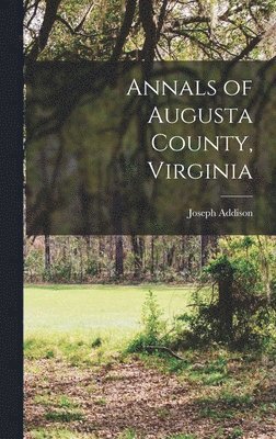 bokomslag Annals of Augusta County, Virginia