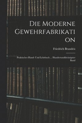 Die Moderne Gewehrfabrikation 1