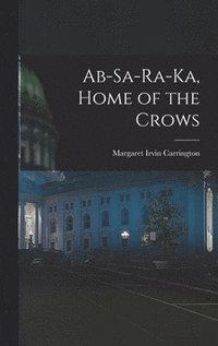 bokomslag Ab-sa-ra-ka, Home of the Crows