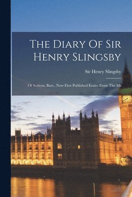 The Diary Of Sir Henry Slingsby 1