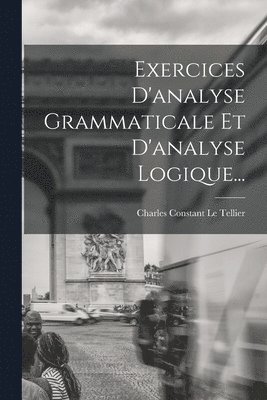 Exercices D'analyse Grammaticale Et D'analyse Logique... 1