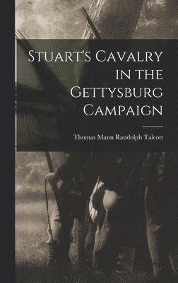 bokomslag Stuart's Cavalry in the Gettysburg Campaign