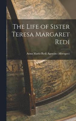 bokomslag The Life of Sister Teresa Margaret Redi