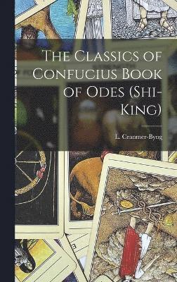 The Classics of Confucius Book of Odes (Shi-King) 1