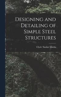 bokomslag Designing and Detailing of Simple Steel Structures