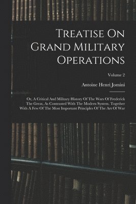 Treatise On Grand Military Operations