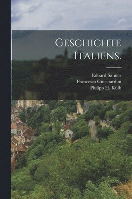 Francesco Guicciardini, Eduard Sander - Geschichte Italiens., Häftad