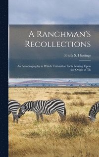 bokomslag A Ranchman's Recollections