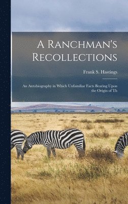 Frank S Hastings, Frank S. Hastings - Ranchman's Recollections, Inbunden