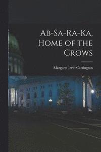bokomslag Ab-sa-ra-ka, Home of the Crows