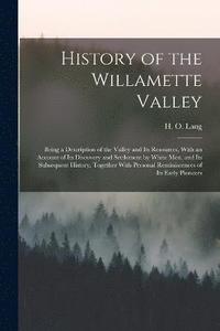 bokomslag History of the Willamette Valley