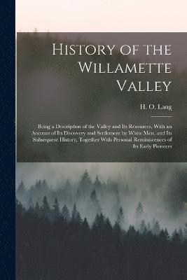 History of the Willamette Valley 1