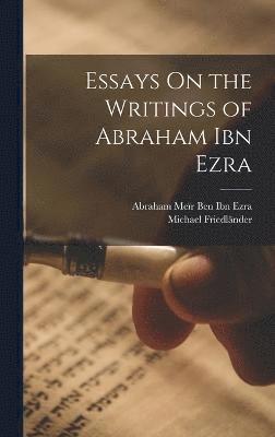 Essays On the Writings of Abraham Ibn Ezra 1