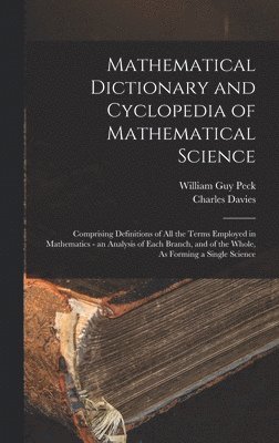 bokomslag Mathematical Dictionary and Cyclopedia of Mathematical Science