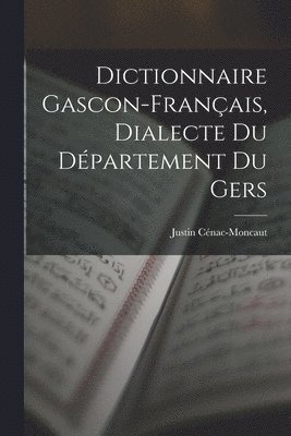 Dictionnaire Gascon-Français, Dialecte du Département du Gers