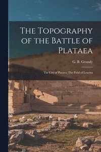 bokomslag The Topography of the Battle of Plataea