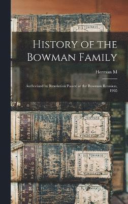 History of the Bowman Family 1