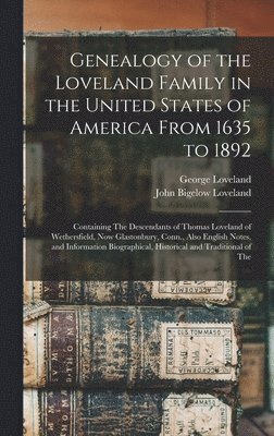 bokomslag Genealogy of the Loveland Family in the United States of America From 1635 to 1892