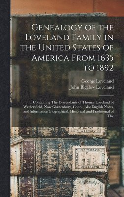 Genealogy of the Loveland Family in the United States of America From 1635 to 1892 1