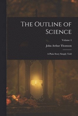 John Arthur Thomson - Outline of Science, Häftad