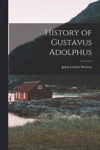 bokomslag History of Gustavus Adolphus