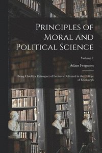 bokomslag Principles of Moral and Political Science