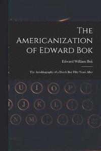 bokomslag The Americanization of Edward Bok