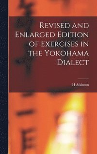 bokomslag Revised and Enlarged Edition of Exercises in the Yokohama Dialect