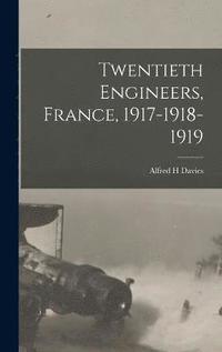 bokomslag Twentieth Engineers, France, 1917-1918-1919