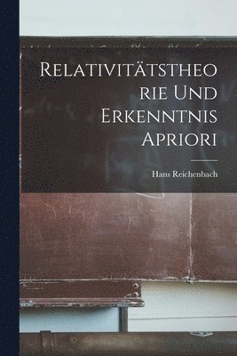 Hans Reichenbach - Relativitätstheorie Und Erkenntnis Apriori, Häftad