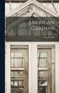bokomslag American Gardens