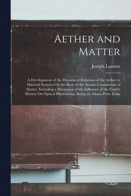 Joseph Larmor - Aether and Matter, Häftad