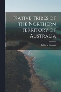 bokomslag Native Tribes of the Northern Territory of Australia