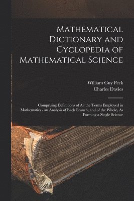 bokomslag Mathematical Dictionary and Cyclopedia of Mathematical Science