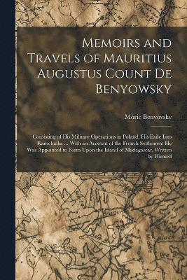 bokomslag Memoirs and Travels of Mauritius Augustus Count De Benyowsky