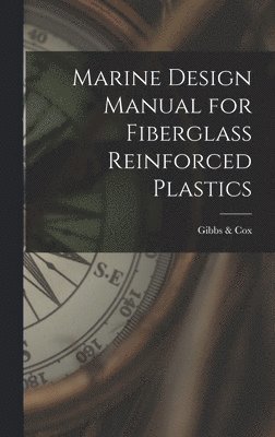 bokomslag Marine Design Manual for Fiberglass Reinforced Plastics