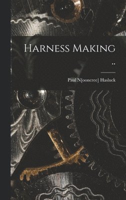 Harness Making .. 1