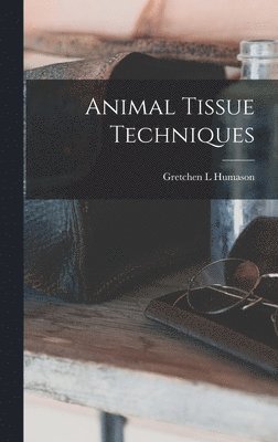 Animal Tissue Techniques 1