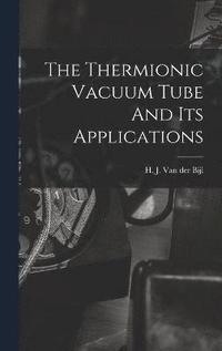 bokomslag Thermionic Vacuum Tube And Its Applications