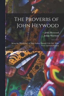 John Heywood, Julian Sharman - Proverbs of John Heywood, Häftad