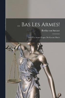 ... Bas Les Armes! 1