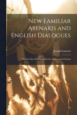 bokomslag New Familiar Abenakis and English Dialogues