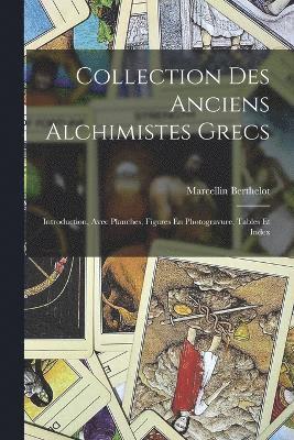 bokomslag Collection Des Anciens Alchimistes Grecs