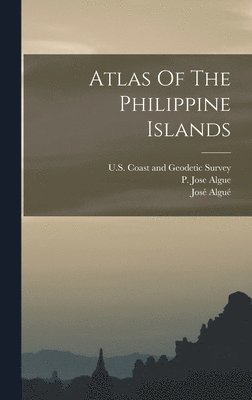 Algué José 1856- - Atlas Of The Philippine Islands, Inbunden