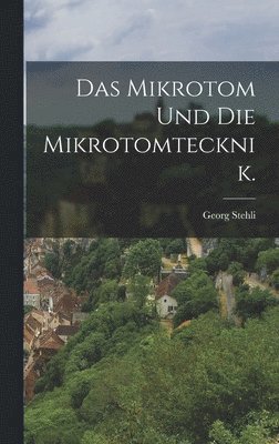 Das Mikrotom und die Mikrotomtecknik. 1