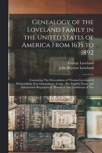 bokomslag Genealogy of the Loveland Family in the United States of America From 1635 to 1892